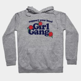 Support your local Girl Gang Hoodie